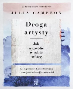 Okładka książki Droga artysty. Jak wyzwolić w sobie twórcę, Julia Cameron