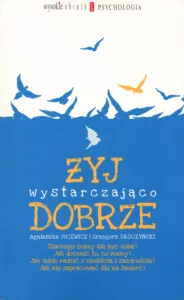 Okładka książki Żyj wystarczająco dobrze, Agnieszka Jucewicz, Grzegorz Sroczyński